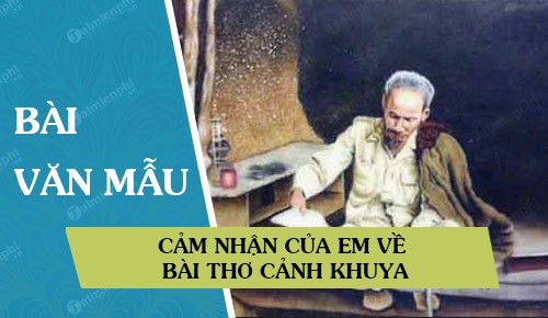 Top 20 Bài Phát biểu cảm nghĩ về bài thơ Cảnh khuya của Hồ Chí Minh | Traloitructuyen.com